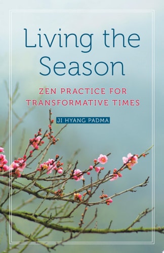 Living the Season Zen Practice for Transformative Times