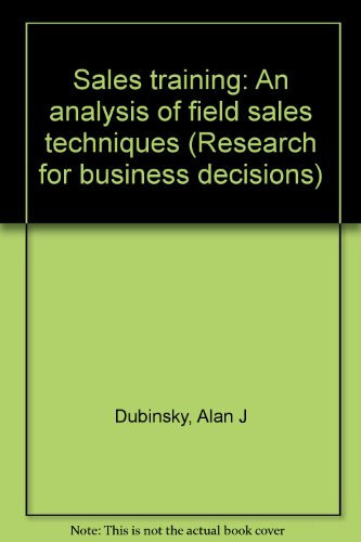 Sales training: An analysis of field sales techniques (Research for business decisions)