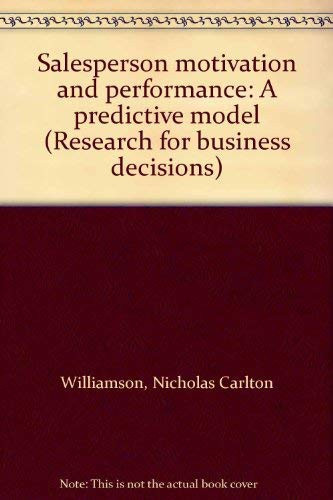 Salesperson motivation and performance: A predictive model (Research for business decisions)