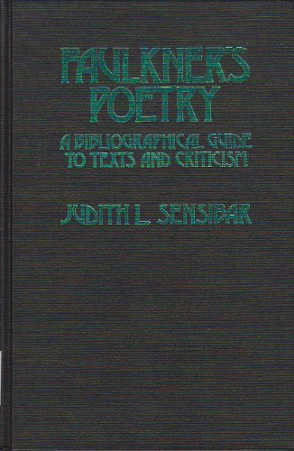 Faulkner's poetry: A bibliographical guide to texts and criticism (Studies in modern literature)