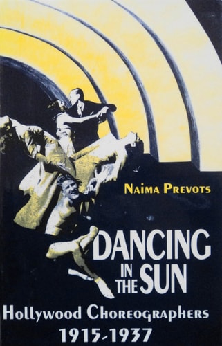 Dancing in the Sun: Hollywood Choreographers, 1915-1937