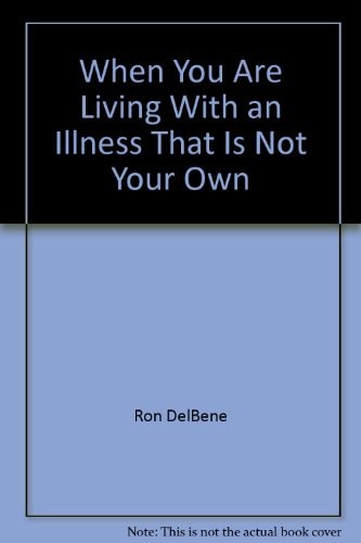 When You are Living with an Illness that is Not Your Own