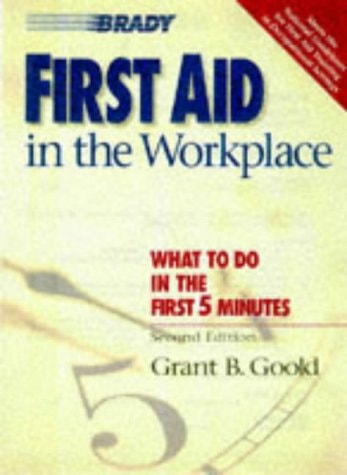 First Aid in the Workplace What to Do in the First Five Minutes