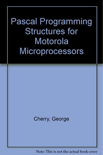 Pascal Programming Structures for Motorola Microprocessors
