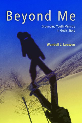Beyond Me Grounding Youth Ministry in God's Story