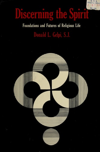 Discerning the Spirit: Foundations and Futures of Religious Life - 1st Edition/1st Printing