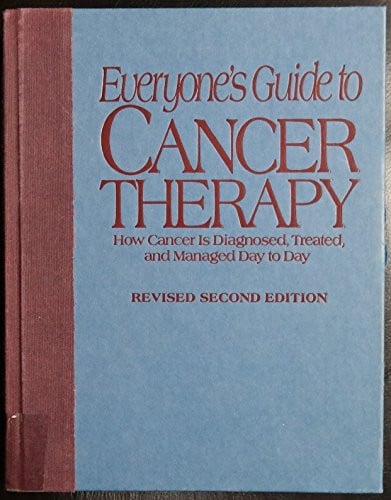 Everyone's Guide to Cancer Therapy