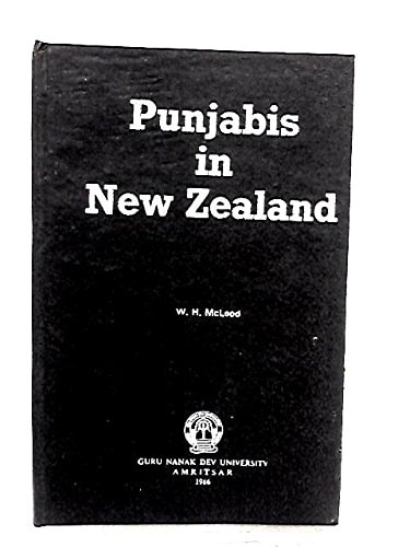 The Punjabis in New Zeeland A History of Punjabi Migrants in New Zeeland 1896-1940