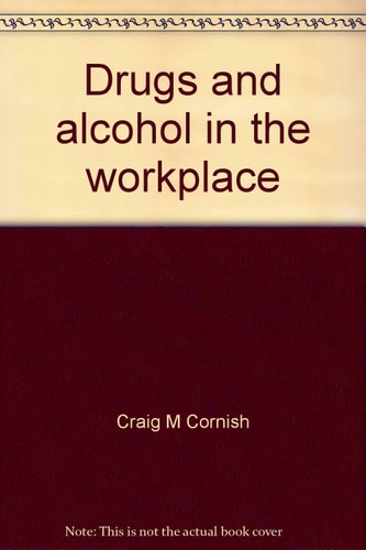 Drugs and Alcohol in the Workplace Testing and Privacy