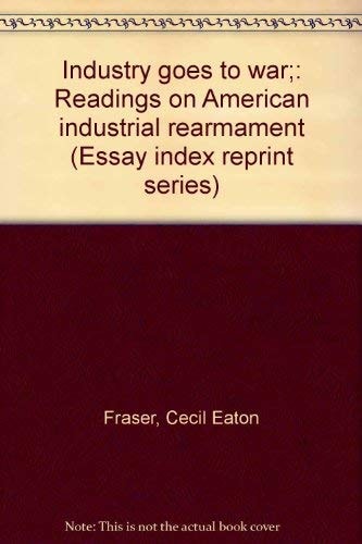 Industry Goes to War Readings on American Industrial Rearmament