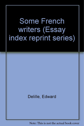 Some French writers (Essay index reprint series)