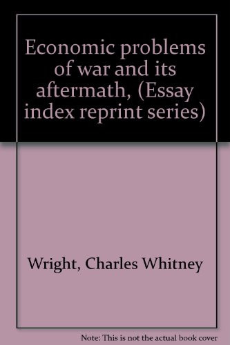 Economic Problems of War and Its Aftermath