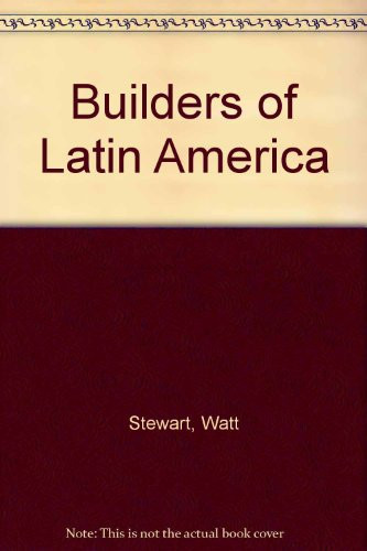 Builders of Latin America (Essay index reprint series)