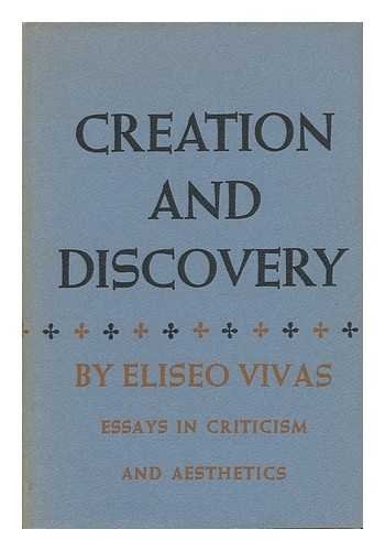Creation and Discovery Essays in Criticism and Aesthetics