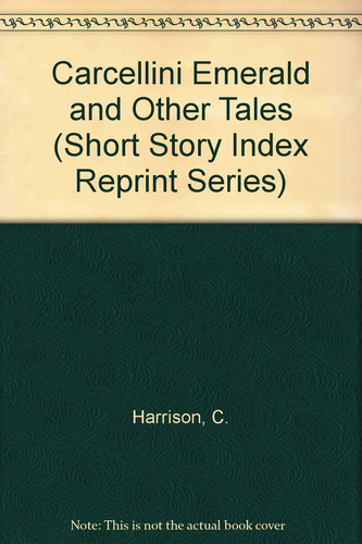 Carcellini Emerald and Other Tales (Short Story Index Reprint Series)