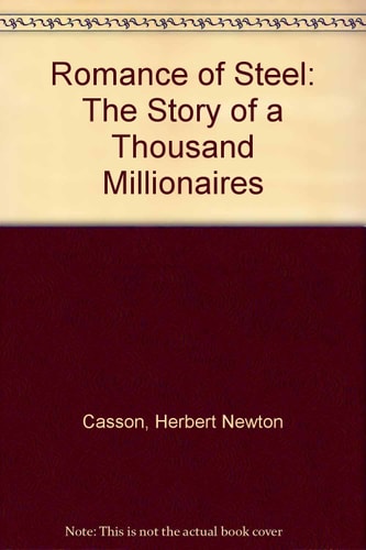 Romance of Steel: The Story of a Thousand Millionaires