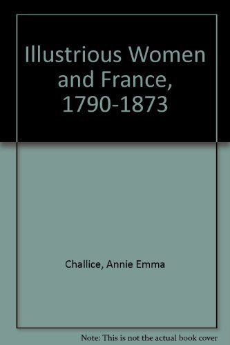 Illustrious Women of France, Seventeen Ninety to Eighteen Seventy-Three