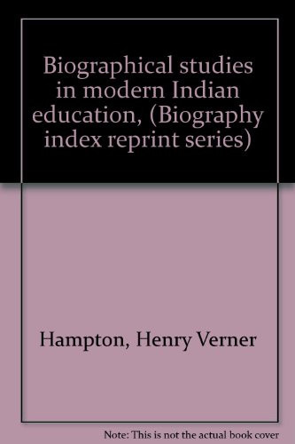 Biographical Studies in Modern Indian Education