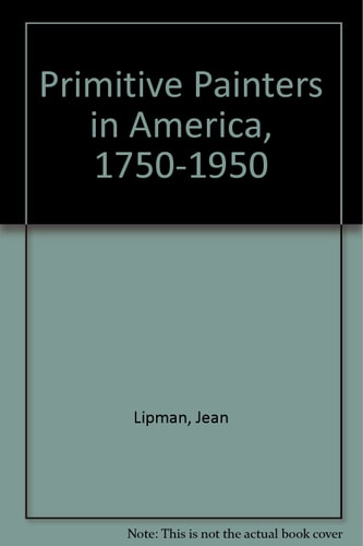 Primitive Painters in America, 1750-1950