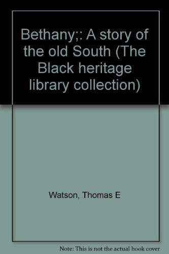 Bethany;: A story of the old South (The Black heritage library collection)