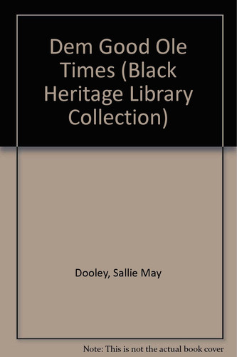 Dem Good Ole Times (Black Heritage Library Collection)