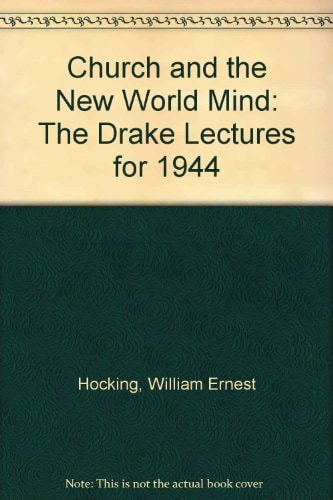 Church and the New World Mind: The Drake Lectures for 1944