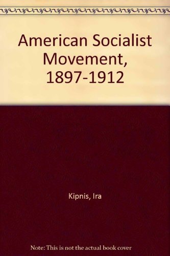 The American Socialist Movement, 1897-1912
