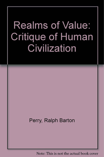 Realm of Value: a Critique of Human Civilization