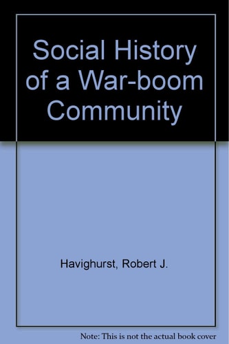 Social History of a War-Boom Community