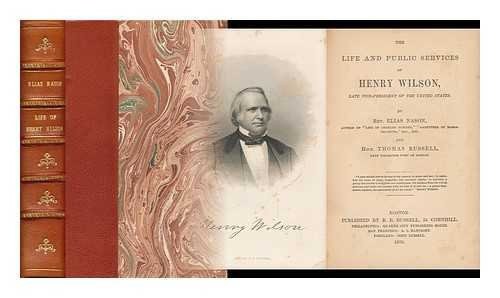 Life and Public Services of Henry Wilson, Late Vice-President of the United States