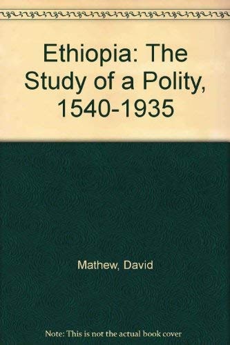 Ethiopia The Study of a Polity, 1540-1935