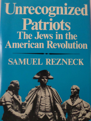 Unrecognized Patriots - The Jews in the American Revolution