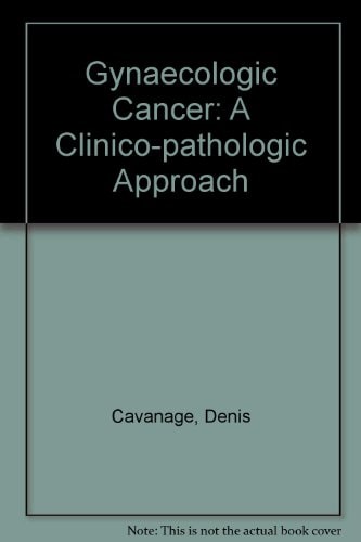 Gynecologic Cancer: A Clinicopathologic Approach