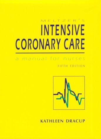 Meltzer's Intensive Coronary Care: A Manual for Nurses