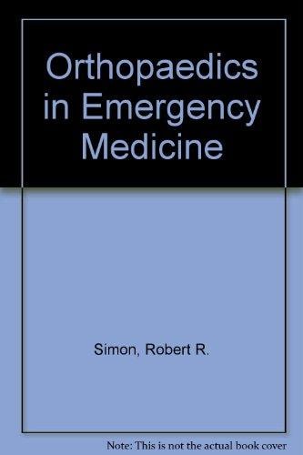 Orthopedics in emergency medicine: The extremities