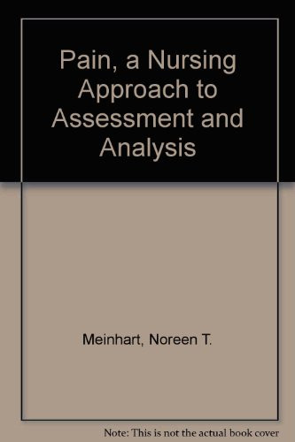 Pain, a Nursing Approach to Assessment and Analysis