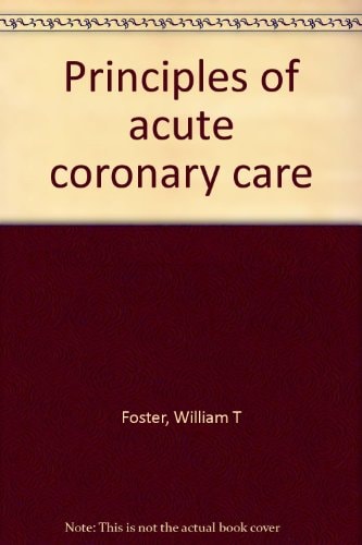 Principles of acute coronary care