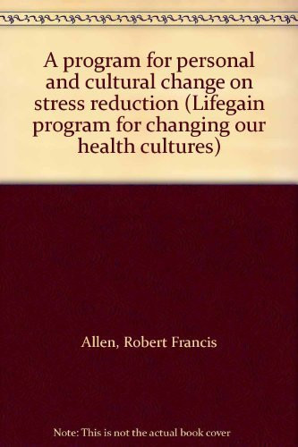 A Program for Personal and Cultural Change on Stress Reduction