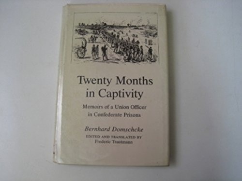 Twenty Months in Captivity: Memoirs of a Union Officer in Confederate Prisons (English and German Edition)