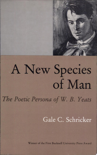 A New Species of Man The Poetic Persona of W.B. Yeats
