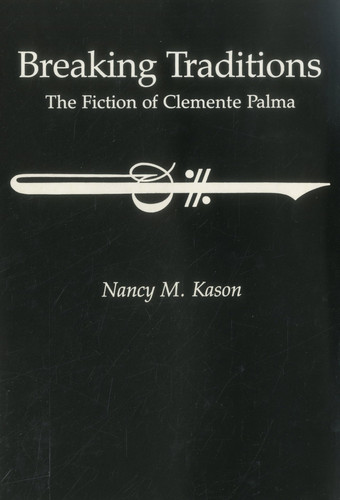 Breaking Traditions The Fiction of Clemente Palma