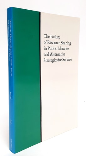 The Failure of Resource Sharing in Public Libraries and Alternative Strategies for Service