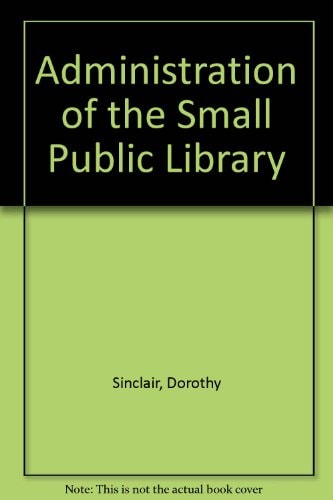 Administration of the Small Public Library