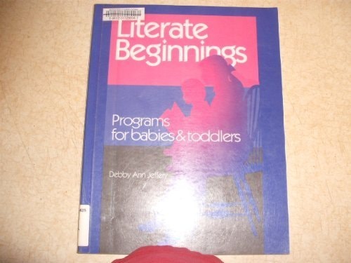 Literate Beginnings: Programs for Babies and Toddlers