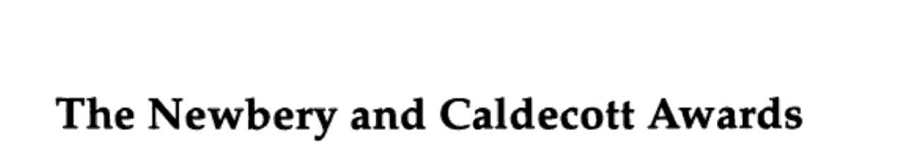 The Newbery and Caldecott Awards A Guide to the Medal and Honor Books