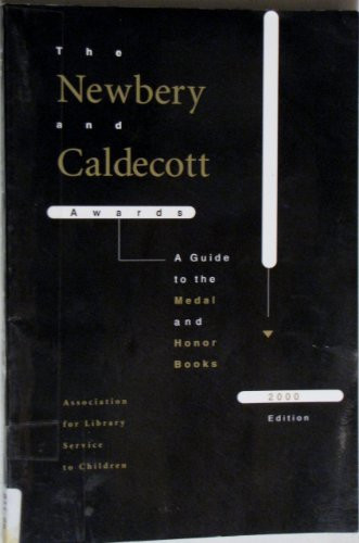 The Newbery and Caldecott Awards A Guide to the Medal and Honor Books