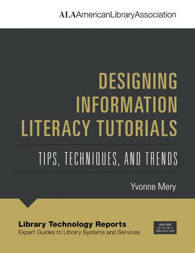 Designing Information Literacy Tutorials Tips, Techniques, and Trends
