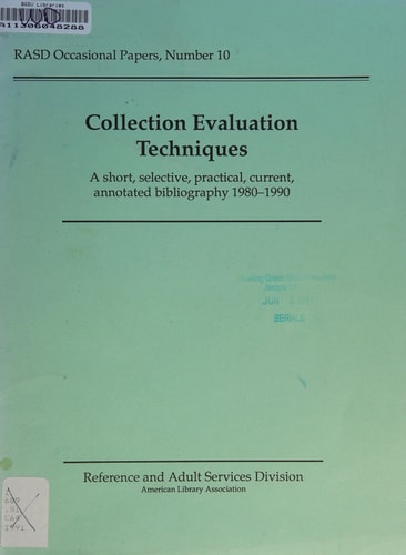 Collection Evaluation Techniques: A Short, Selective, Practical, Current, Annotated Bibliography, 1980-1990 (Series 10)