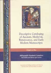 Descriptive Cataloging of Ancient, Medieval, Renaissance, and Early Modern Manuscripts