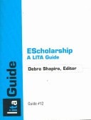 EScholarship: a Lita Guide: A LITA Guide : Guide #12